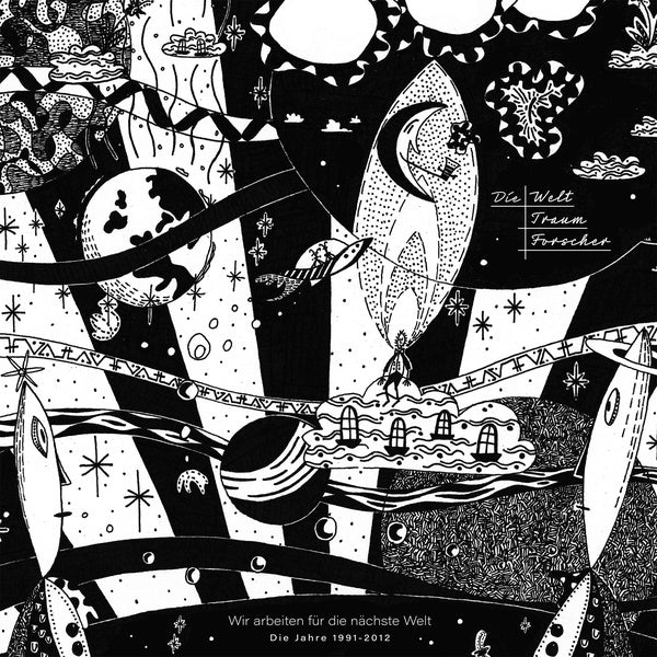 DIE WELTTRAUMFORSCHER - Wir Arbeiten Fur Die Nachste Welt (1991-2012) Vinyl Record