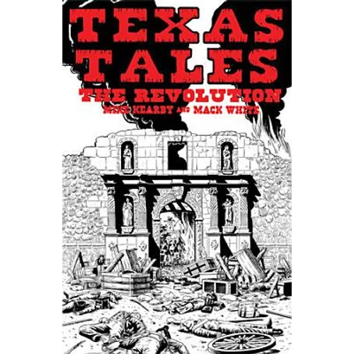 Texas Tales Illustrated--1a: The Revolution