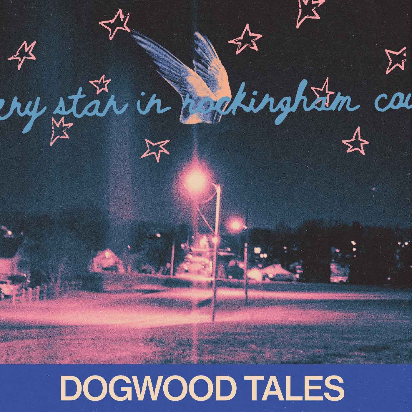 PRE-ORDER Dogwood Tales - Every Star In Rockingham County [Vinyl] Vinyl Record