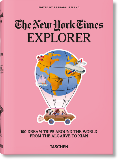The New York Times Explorer. 100 Dream Trips Around the World From the Algarve to Xian (English) Book