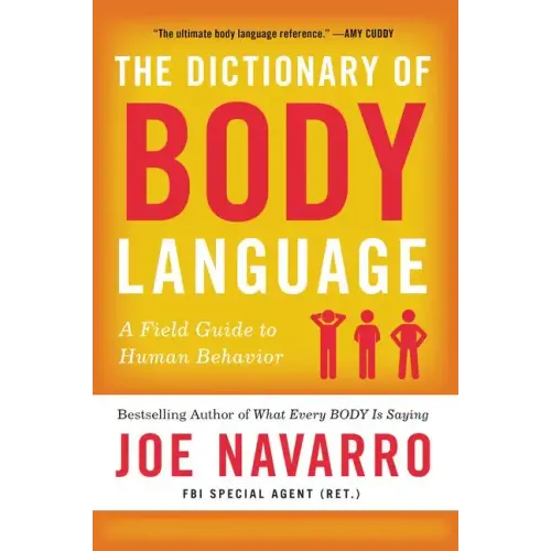 The Dictionary of Body Language: A Field Guide to Human Behavior