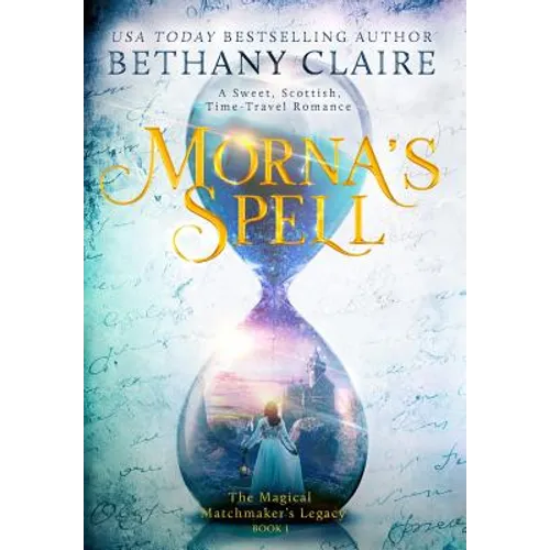 Morna's Spell: A Sweet, Scottish, Time Travel Romance