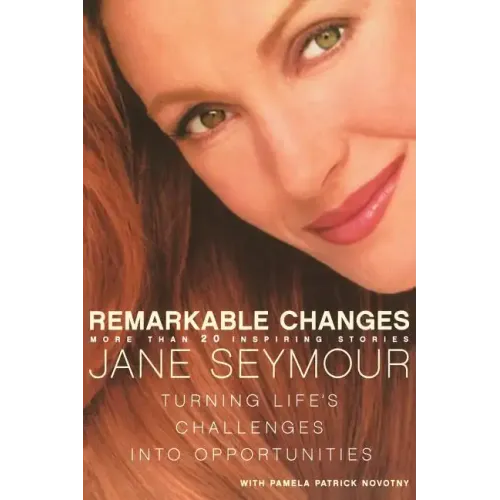 Remarkable Changes: Turning Life's Challenges Into Opportunities