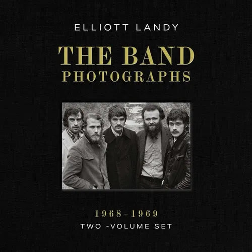 The Band Photographs, 1968-1969: Two-Volume Set: With a Foreword by Eric Clapton and an Introduction by Bruce Springsteen