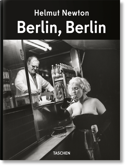 Helmut Newton. Berlin, Berlin (German, French, English) Book