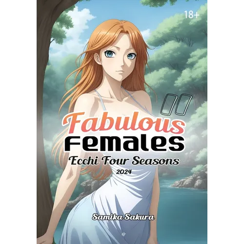 Fabulous Females II: Ecchi Four Seasons 2024 - Erotic Anime Art - 18+