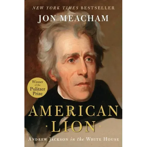 American Lion: Andrew Jackson in the White House