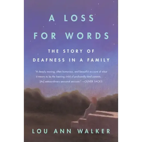 A Loss for Words: The Story of Deafness in a Family