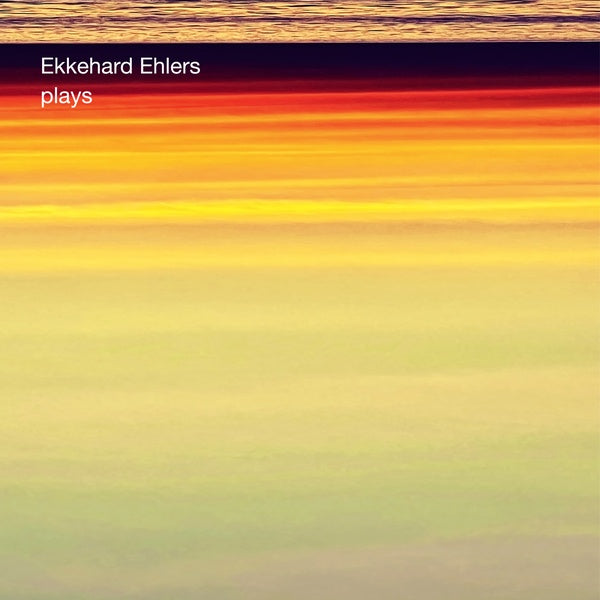 EKKEHARD EHLERS - Plays [Vinyl] Vinyl Record