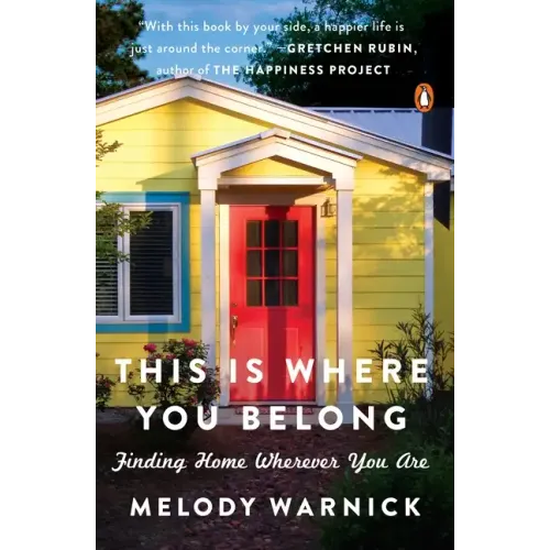 This Is Where You Belong: Finding Home Wherever You Are