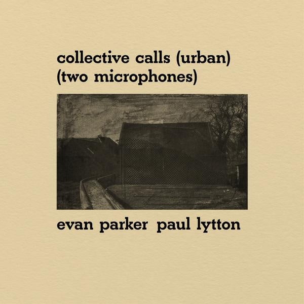 EVAN PARKER & PAUL LYTTON - Collective Calls (Urban) (Two Microphones) Vinyl Record