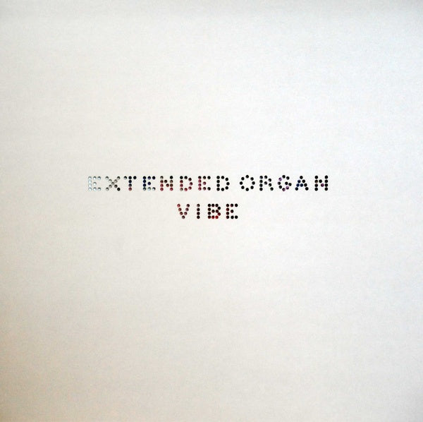 EXTENDED ORGAN - Vibe Vinyl Record