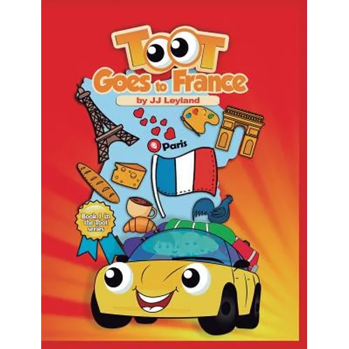 Toot Goes to France: an exciting Paris adventure for a sweet little car