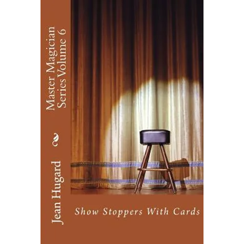 Master Magician Series Volume 6: Show Stoppers With Cards