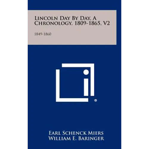 Lincoln Day by Day, a Chronology, 1809-1865, V2: 1849-1860
