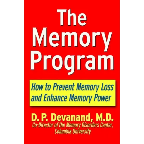 The Memory Program: How to Prevent Memory Loss and Enhance Memory Power