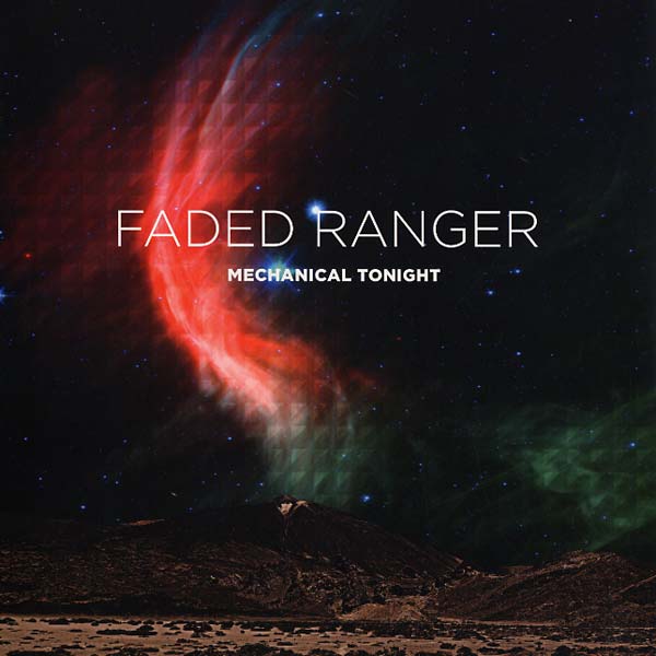 FADED RANGER - Mechanical Tonight [Vinyl] Vinyl Record