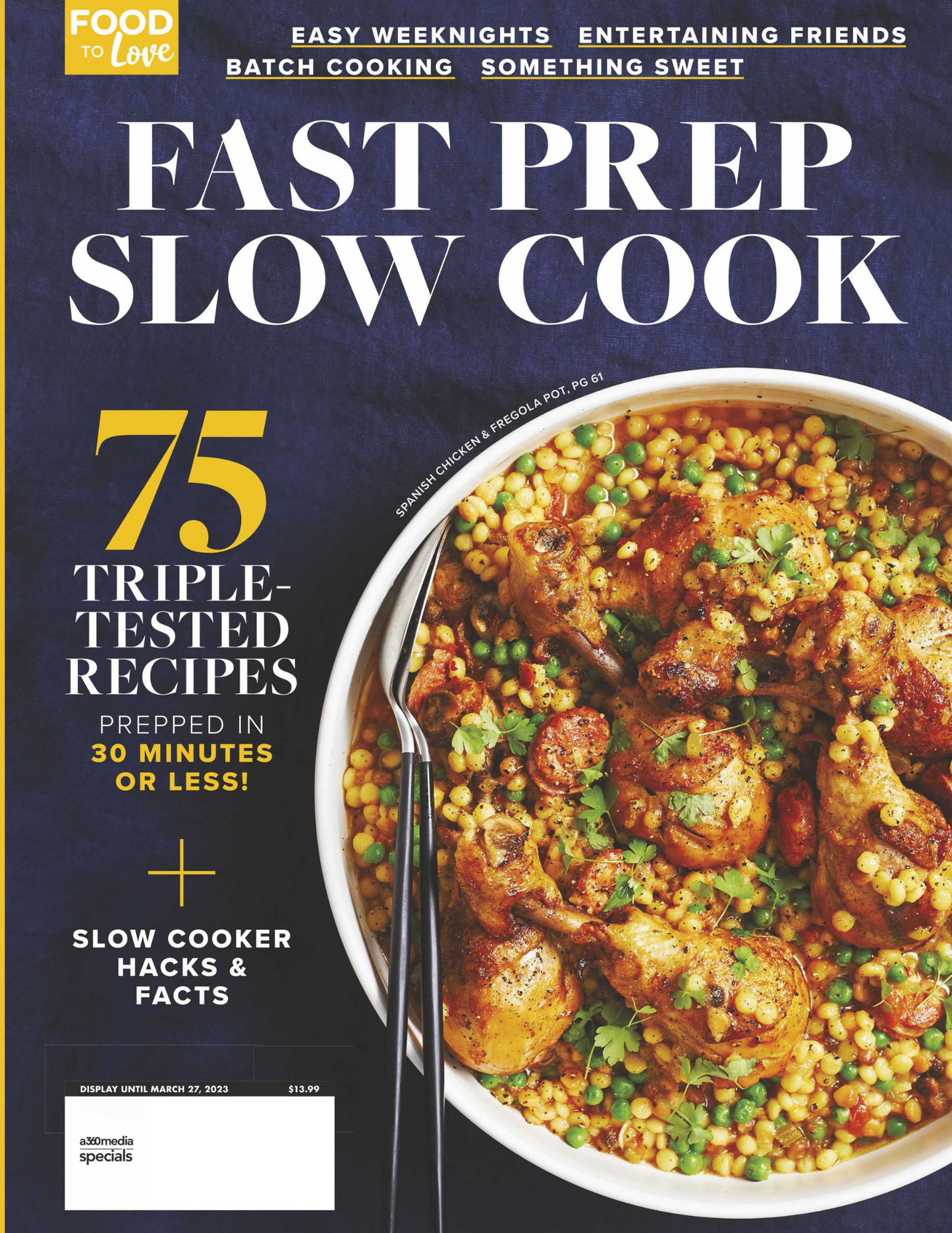 Food to Love - Fast Prep Slow Cook: 75 Triple Tested Recipes Prepped in 30 Minutes or Less! Organized into Easy Weeknights, Entertaining Friends, Batch Cooking, and Something Sweet!