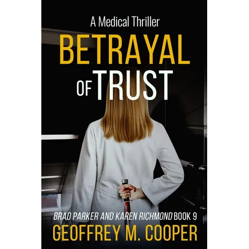 Betrayal of Trust: A Medical Thriller