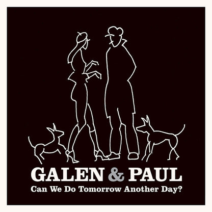 Galen & Paul – Can We Do Tomorrow Another Day? (LP Vinyl) Vinyl Record