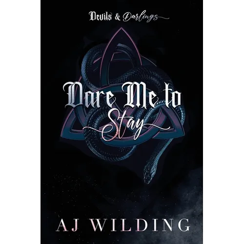 Dare Me to Stay - Snake Edition: A dark second chance romance