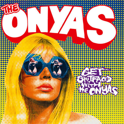 The Onyas - Get Shitfaced With the Onyas [RSD 04/26/24 Ltd] Vinyl Record