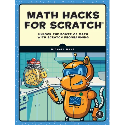 Math Hacks for Scratch: Unlock the Power of Math with Scratch Programming