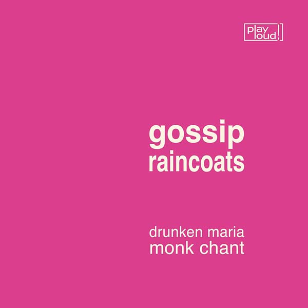 GOSSIP/RAINCOATS - Drunken Maria/Monk Chant Vinyl Record