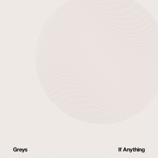 Greys - If Anything Vinyl Record