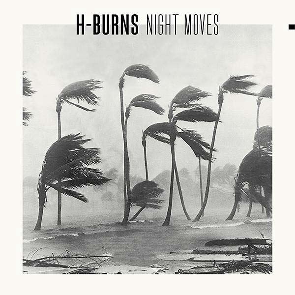 H-BURNS - Night Moves Vinyl Record