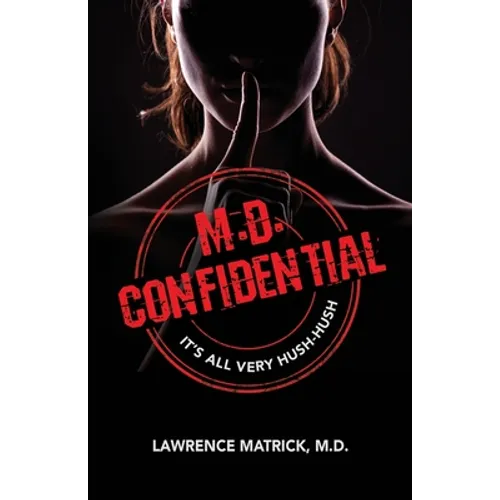 M.D. Confidential: It's All Very Hush-Hush