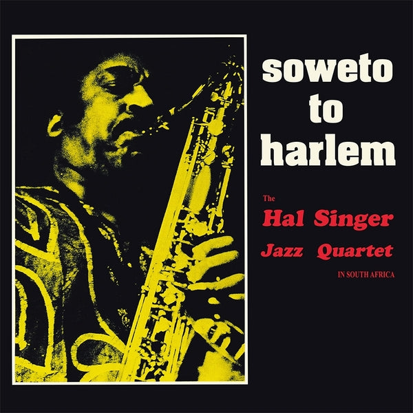 HAL SINGER JAZZ QUARTET - Soweto To Harlem Vinyl Record