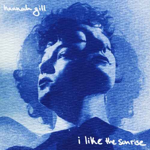 Hannah Gill - I Like The Sunrise [Vinyl] Vinyl Record