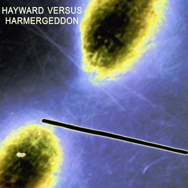 HAYWARD VERSUS HARMERGEDDON - Hayward Versus Harmergeddon Vinyl Record