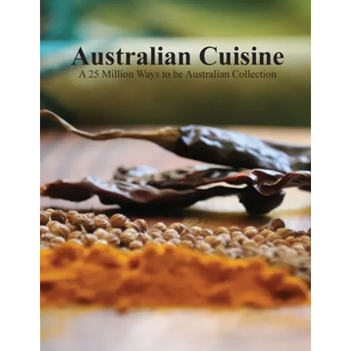 Australian Cuisine - A 25 Million Ways to be Australian Collection(Softcover)