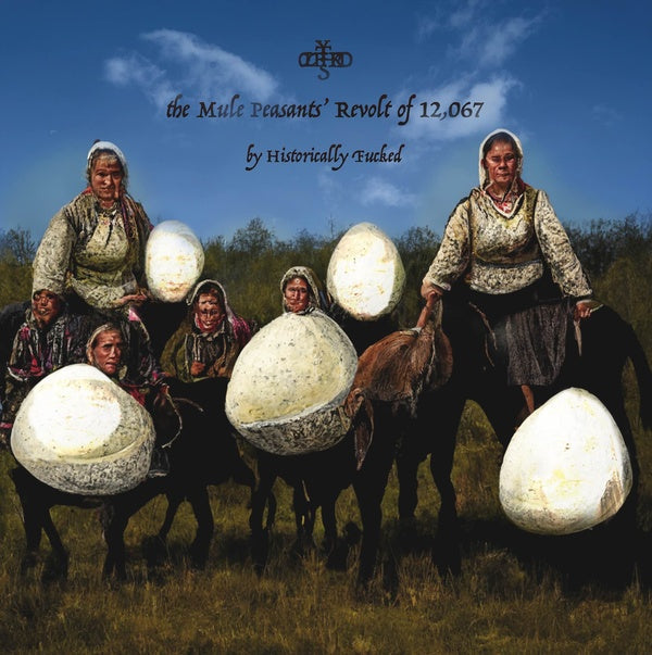 HISTORICALLY FUCKED - The Mule Peasants' Revolt of 12,067 Vinyl Record