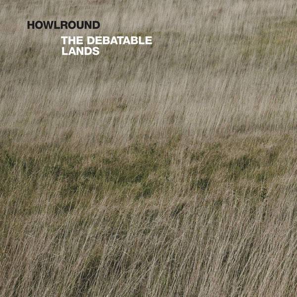 HOWLROUND - The Debatable Lands Vinyl Record