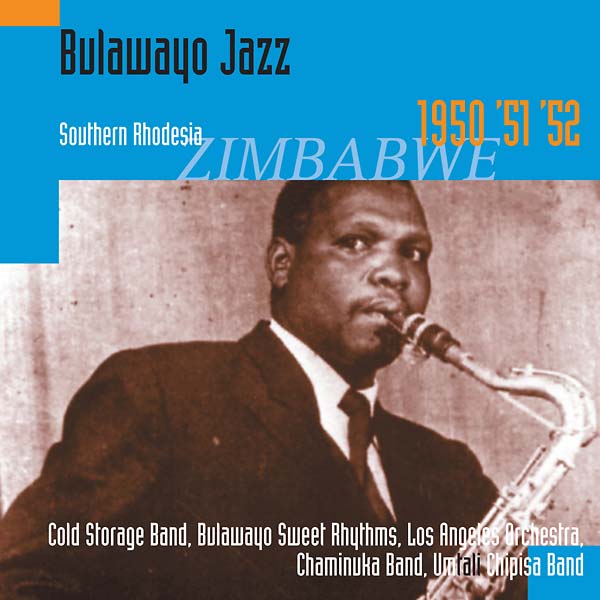 Bulawayo Jazz: Southern Rhodesia 1950, '51, '52   Music CD