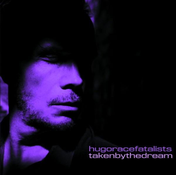 HUGO RACE FATALISTS - Taken By The Dream Vinyl Record