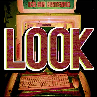 ICH BIN N!NTENDO - Look Vinyl Record
