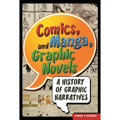 Comics, Manga, and Graphic Novels: A History of Graphic Narratives