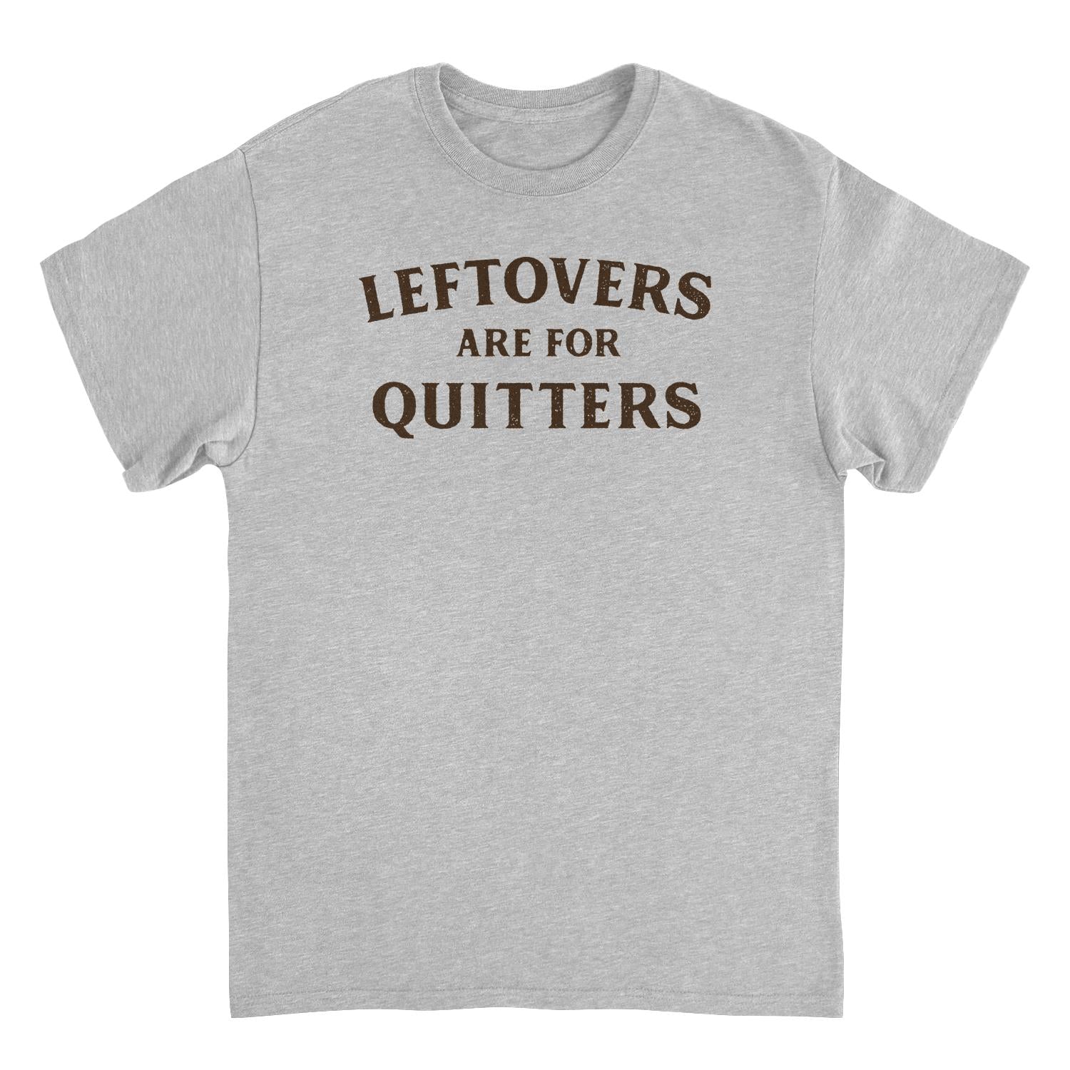 Leftovers are for Quitters Mens Ideanest T Shirt Grey Officially Licensed