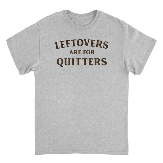 Leftovers are for Quitters Mens Ideanest T Shirt Grey Officially Licensed