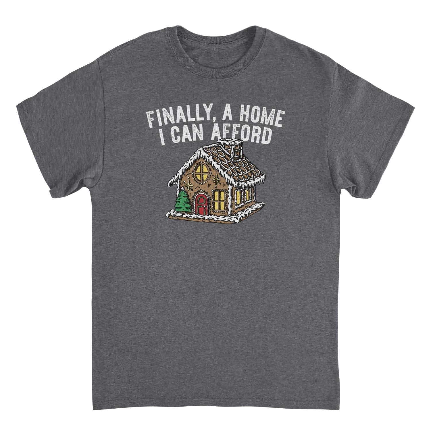 Christmas T-Shirt - Finally a Home I Can Afford Officially Licensed