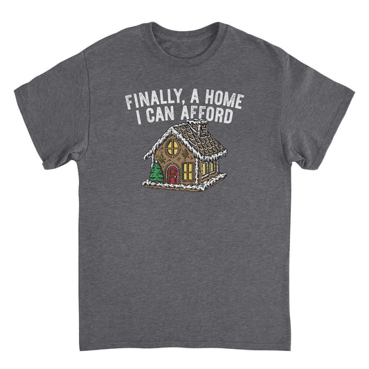 Christmas T-Shirt - Finally a Home I Can Afford Officially Licensed