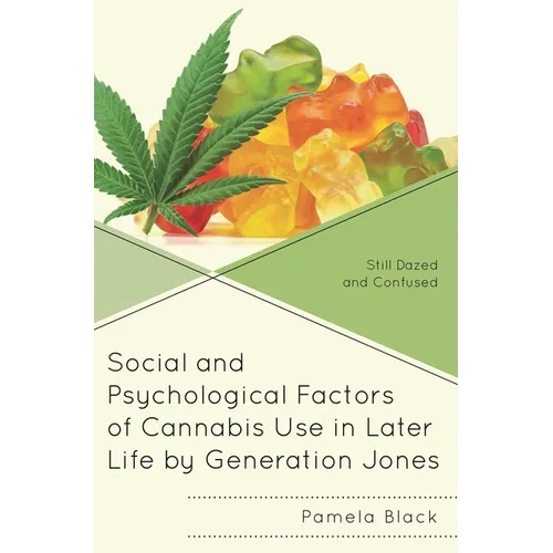 Social and Psychological Factors of Cannabis Use in Later Life by Generation Jones: Still Dazed and Confused