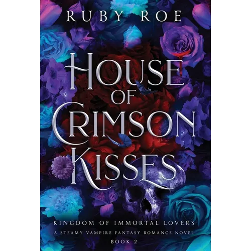 House of Crimson Kisses: A Steamy Vampire Fantasy Romance