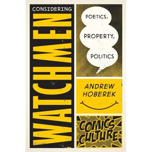 Considering Watchmen: Poetics, Property, Politics
