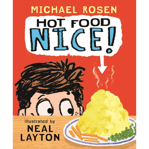 Hot Food: Nice!: (A Silly Read-Aloud about Family, Food, and One Very Hot Potato - For Kids Ages 3-7)