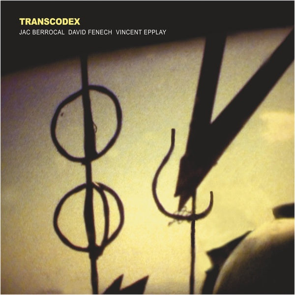 JAC BERROCAL/DAVID FENECH/VINCENT EPPLAY - Transcodex Vinyl Record